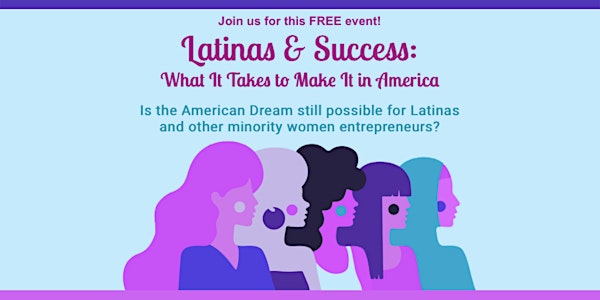 Latinas & Success: What It Takes to Make It in America