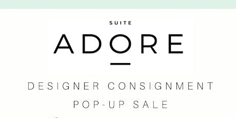 Suite Adore's 2-Day Designer Consignment Pop-Up Sale! primary image