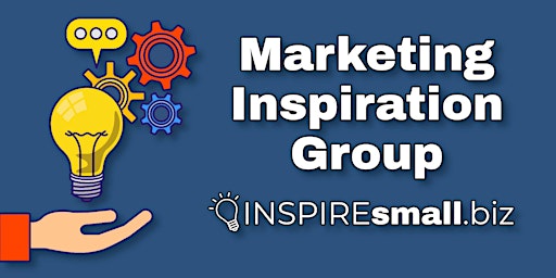 Marketing Inspiration for Entrepreneurs - INSPIREsmall.biz Exclusive