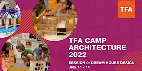 TFA CAMP ARCHITECTURE 2022: DREAM HOUSE DESIGN tickets