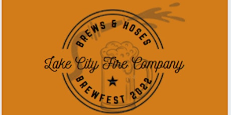 2nd Annual Lake City Fire Company Brew and Hoses Brewfest tickets