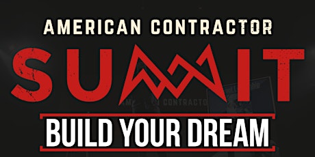 American Contractor Summit - "Build Your Dream"