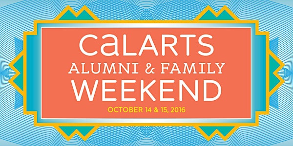 CalArts Alumni and Family Weekend 2016 | Students, Parents and Friends