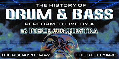 The History of Drum & Bass: Performed Live By An Orchestra