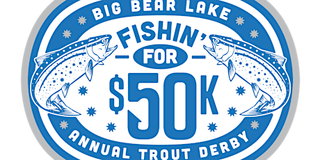 2022 Fishin' For 50K Trout Derby tickets