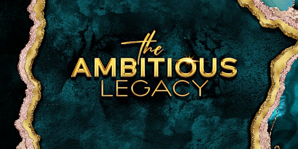 The Ambitious Legacy Event
