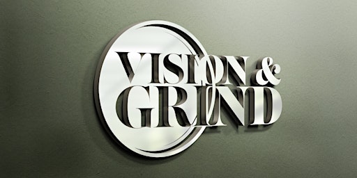 Vision And Grind