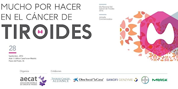 Jornada "MUCHO POR HACER EN EL CÁNCER DE TIROIDES"
