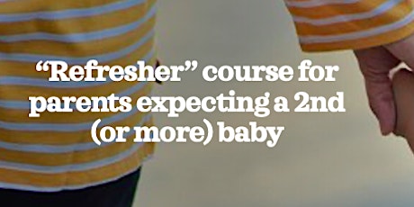 ZOOM BWH Refresher course for parents who are expecting a 2nd baby+ tickets