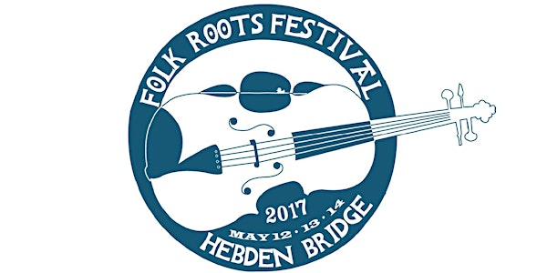 Hebden Bridge Folk Roots 2017
