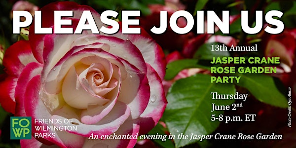 Friends of Wilmington Parks 13th Annual Jasper Crane Rose Garden Party