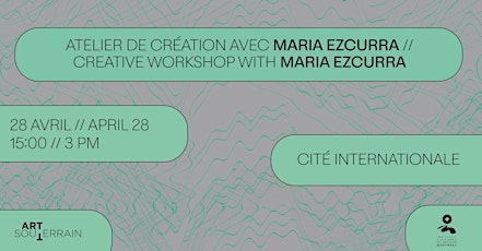 Atelier de création avec Maria Ezcurra // Creative workshop with Maria Ezcu