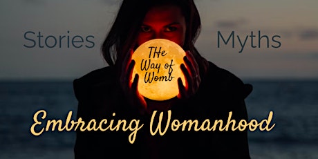 The Way of Womb: Stories & Myths Embracing Womanhood tickets