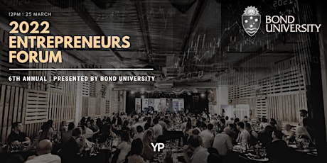 6th Annual Bond University 2022 Entrepreneurs Forum primary image