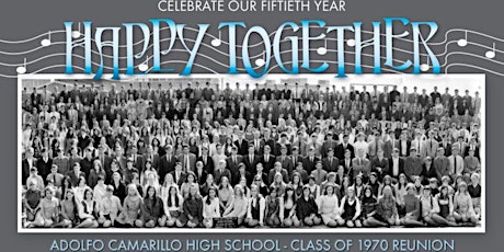 Adolfo Camarillo High School Class of 1970  50+2 Yr Reunion -Happy Together tickets