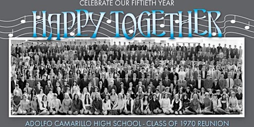 Adolfo Camarillo High School Class of 1970  50+2 Yr Reunion -Happy Together