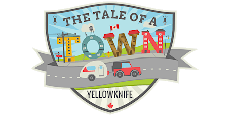 The Tale of a Town - Yellowknife primary image