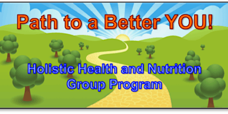 Path to a Better YOU! Holistic Health, Nutrition & Lifestyle GROUP Program primary image