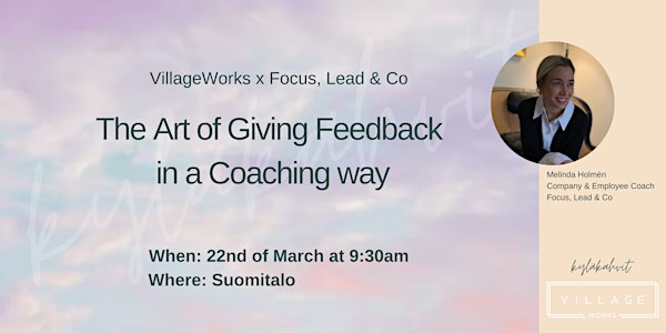 Village x Focus, Lead and Co: The art of giving feedback in a coaching way