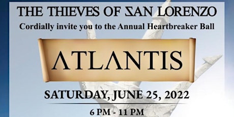 Thieves of San Lorenzo Annual Heartbreaker Ball - ATLANTIS tickets