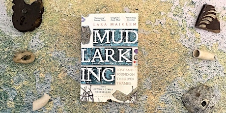 BOOK EVENT: Bestselling author of MUDLARKING, Lara Maiklem in discussion primary image