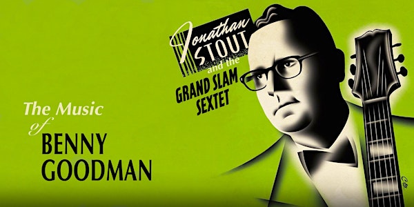 Grand Slam Sextet - The Music of Benny Goodman