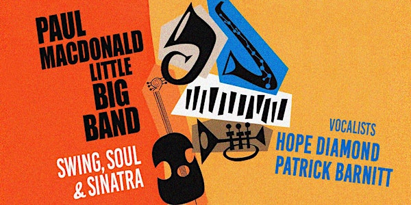 Paul McDonald Little Big Band with Hope Diamond and Patrick Barnitt