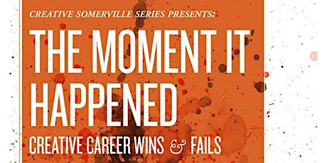 The Moment It Happened: Creative Career Wins & Fails primary image
