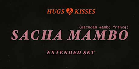 Sacha Mambo at Hugs & Kisses primary image