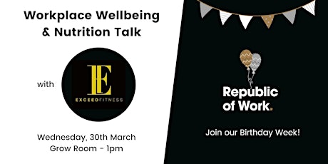 Birthday Week: Workplace Wellbeing and Nutrition Talk with Exceed Fitness