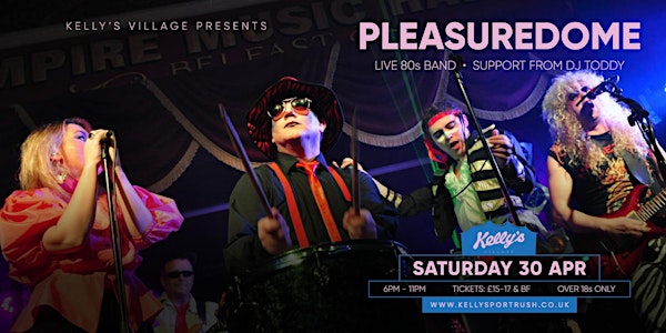 80s Night with Pleasuredome NIs finest live 80s Band + support from Toddy
