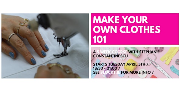 Make Your Own Clothes 101 // A 5 Week Course