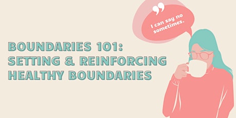 Boundaries 101: Setting & Reinforcing Healthy Boundaries