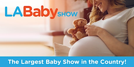 LA Baby Show: The Largest Show For Expectant & New Parents! Nov. 5 & 6 primary image