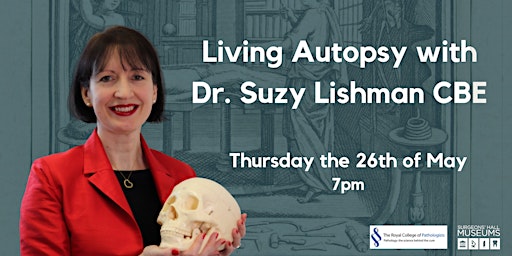 Living Autopsy with Dr. Suzy Lishman CBE