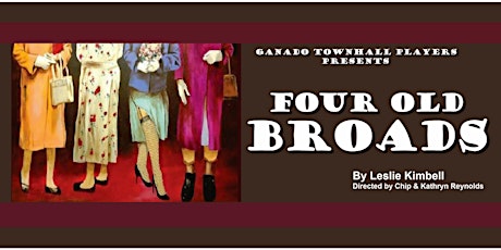 FOUR OLD BROADS by Ganado Townhall Players