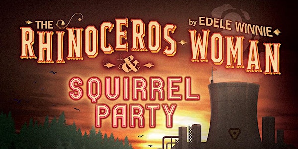 The Rhinoceros Woman & Squirrel Party