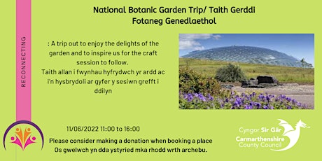 National Botanic Garden Trip/ Taith Gerddi Fotaneg Genedlaethol tickets