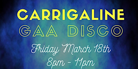 Carrigaline GAA Club Disco primary image