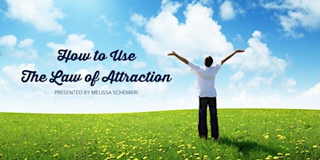 HOW TO USE THE LAW OF ATTRACTION - SUN 16 OCT 8.30AM-12PM primary image