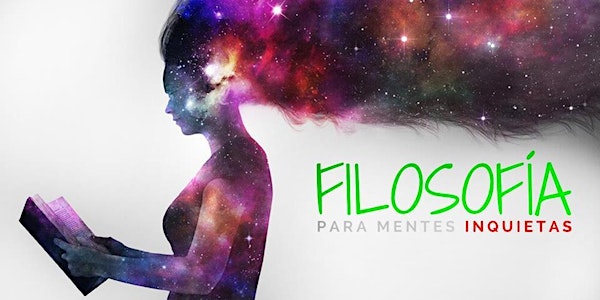Clase gratuita: Filosofía para mentes inquietas