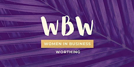 Women in Business Worthing:  Monthly Meetup tickets