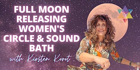 IN PERSON | Full Moon Releasing Women's Circle & Sound Bath tickets