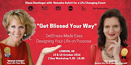 "Get Blissed Your Way" - DeStress Made Easy Designing Your Life on Purpose primary image