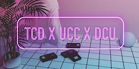 TCD x UCC x DCU Party primary image