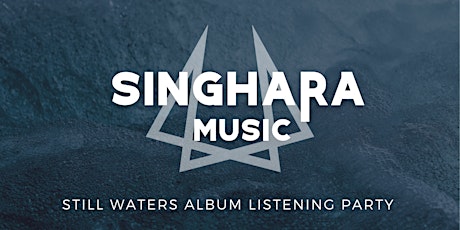 Singhara - Still Waters Album Release Party primary image