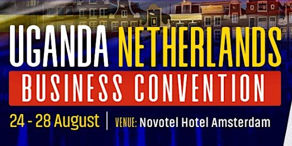 Uganda Netherlands Business Convention