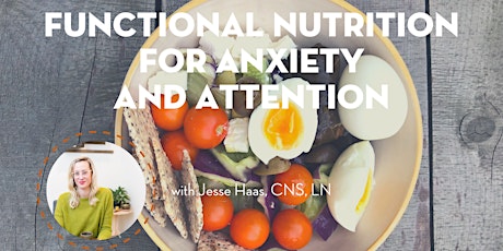 Functional Nutrition for Anxiety and Attention with Jesse Haas, CNS, LN tickets