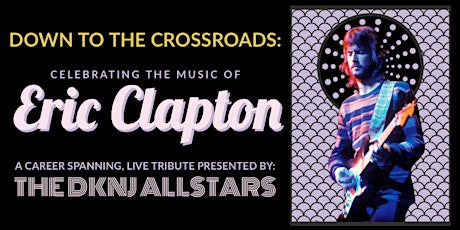Down to the Crossroads: Celebrating the Music of Eric Clapton tickets