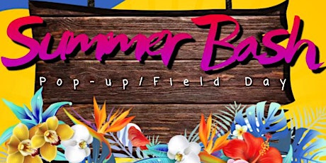 Summer Bash Pop-Up/ Field Day tickets